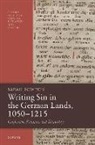 Sarah Bowden, Sarah (Reader in German and Medieval Studi Bowden - Writing Sin in the German Lands, 10501215