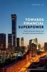 Dr Lerong (Reader in Law Lu, Lerong Lu - Towards Financial Superpower