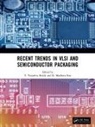 T. Vasudeva Rao Reddy, K. Madhava Rao, K.Madhava Rao, T. Vasudeva Reddy - Recent Trends in Vlsi and Semiconductor Packaging