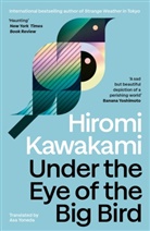 Hiromi Kawakami, Kawakami Hiromi - Under the Eye of the Big Bird