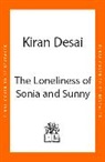 Kiran Desai, Desai Kiran - The Loneliness of Sonia and Sunny
