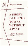 Albert Camus - A Short Guide to Towns Without a Past