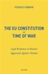 Federico Fabbrini, Federico (Full Professor of European Law Fabbrini, Fabbrini Federico - Eu Constitution in Time of War