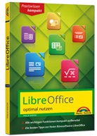 Philip Kiefer - LibreOffice - Praxiswissen - Das Handbuch zur Software für Ein- und Umsteiger