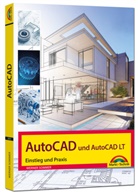 Werner Sommer - AutoCAD und AutoCAD LT - Einstieg und Praxis in die Welt von CAD