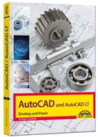Werner Sommer - AutoCAD und AutoCAD LT - Einstieg und Praxis in die Welt von CAD
