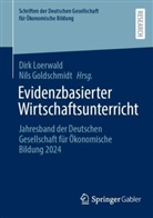 Goldschmidt, Nils Goldschmidt, Dirk Loerwald - Evidenzbasierter Wirtschaftsunterricht