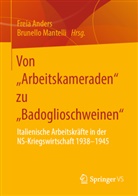 Freia Anders, Mantelli, Brunello Mantelli - Von "Arbeitskameraden" zu "Badoglioschweinen"