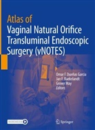 Jan F. Baekelandt, Omar F. Dueñas Garcia, Jan F Baekelandt, Grover May - Atlas of Vaginal Natural Orifice Transluminal Endoscopic Surgery (vNOTES)