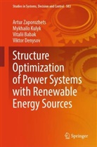 Vitalii Babak, Viktor Denisov, Viktor Denysov, Mykhailo Kulyk, Artur Zaporozhets - Structure Optimization of Power Systems with Renewable Energy Sources