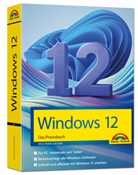Wolfram Gieseke - Windows 12 Praxisbuch - Für Einsteiger und Fortgeschrittene - komplett erklärt