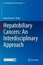 Nima Rezaei - Hepatobiliary Cancers: An Interdisciplinary Approach