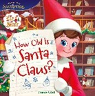 Chanda A Bell, Chanda A. Bell, Agnese Innocente, Lera Loog - The Elf on the Shelf: How Old Is Santa Claus?