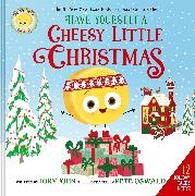 Jory John, John Jory, Pete Oswald, Oswald Pete - The Big Cheese Presents Have yourself a Cheesy little Christmas
