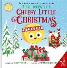 Jory John, John Jory, Pete Oswald, Oswald Pete - The Big Cheese Presents: Have Yourself a Cheesy Little Christmas