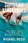 Michael Rossi - Capturing Kahanamoku
