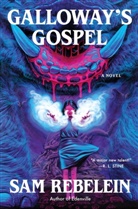 Sam Rebelein - Galloway's Gospel