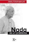 J. Krishnamurti - Nada es un problema