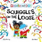 Lily Murray, Bia Melo - Doodle and Dot: Squiggles on the Loose