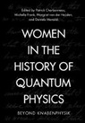 Patrick (Duke University Charbonneau, Patrick Charbonneau, Michelle Frank, Daniela Monaldi, Margriet van der Heijden - Women in the History of Quantum Physics