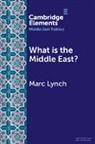 Marc (George Washington University Lynch, Marc (George Washington University) Lynch, Lynch Marc - What Is the Middle East?