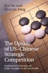 Huiyun Feng, Feng Huiyun, Kai He, Kai (Griffith University He, He Kai - Upside of Us-Chinese Strategic Competition