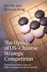 Huiyun Feng, Feng Huiyun, Kai He, Kai (Griffith University He, He Kai - Upside of Us-Chinese Strategic Competition