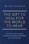 Chip Goldsmith - The Gift to Heal For the World to Hear