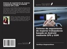 Santhiya Alaganantham - Sistema de seguimiento de mujeres trabajadoras basado en Android mediante GPS y GSM