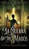 Phillip Tomasso - La Guerra De Los Magos
