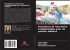 Meenakshi Khandelwal, Vikas Punia, Palak Salgia - Procédures de laboratoire d'implantologie pour les patients édentés