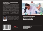 Jayanthi B, Rajaganapathy K, Vasanth Kumar M - Introduction à la pharmacologie expérimentale