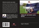 Sagar D. Dhawale - Véhicule terrestre sans pilote
