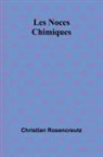Christian Rosencreutz - Les Noces Chimiques