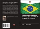 André A. Abreu Villela - Les racines d'une nation moderne. Les identités de Sérgio B. de Holanda