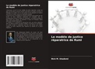 Nick M. Khademi - Le modèle de justice réparatrice de Rumi