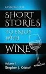Stephen J. Kristof - Short Stories to Enjoy with Wine, Vol. 2