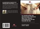 Ivânia C. Aquino, Francieli Fuchina - La construction de personnages féminins dans les romans d'immigrants du Rio Grande do Sul
