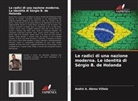 André A. Abreu Villela - Le radici di una nazione moderna. Le identità di Sérgio B. de Holanda