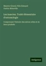 Maurice Girard, Félix Edouard Guérin-Méneville - Les insectes. Traité élémentaire d'entomologie