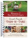 Wanda E Brunstetter - Wanda E. Brunstetter's Amish Friends Farm-To-Table Cookbook