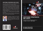Dr.Mohammad Iqbal, Mohammad Iqbal, Dr.Sajad Ahmad Mir, Sajad Ahmad Mir - GESTIONE STRATEGICA DEI COSTI