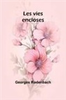 Georges Rodenbach - Les vies encloses