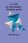 Marcel Proust - Le Côté de Guermantes - Première partie