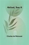 Charles De Rémusat - Abélard, Tome II