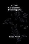Marcel Proust - Le Côté de Guermantes - Troisième partie
