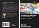 Meenakshi Khandelwal, Vikas Punia, Palak Salgia - Procedure di laboratorio di implantologia per pazienti edentuli