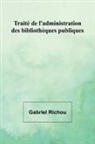 Gabriel Richou - Traité de l'administration des bibliothèques publiques