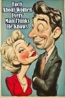 Quillscribe Memoirs - Facts About Women Every Man Thinks He Knows