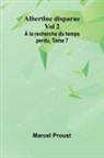 Marcel Proust - Albertine disparue Vol 2; À la recherche du temps perdu, Tome 7